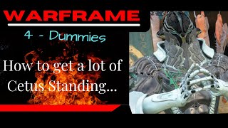 How to Get tons of Cetus Standing Easy Mode Warframe 4Dummies [upl. by Black]