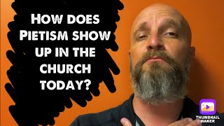 Is Pietism Still Alive In The Church Today [upl. by Nirda554]