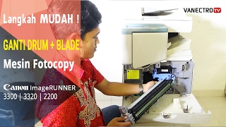 Tutorial Mesin Fotocopy  Cara Ganti DRUM BLADE Canon ir 3300 [upl. by Adihsaar]