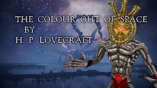 quotThe Colour Out of Spacequot  By H P Lovecraft  Narrated by Dagoth Ur [upl. by Archibold]