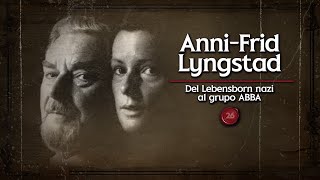 ANNIFRID LYNGSTAD del Lebensborn nazi al grupo ABBA [upl. by Asselem]