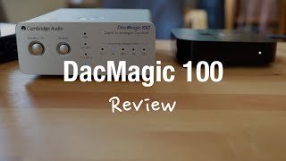 Cambridge Audio DacMagic 100 USB amp Toslink Digital Analog Converter Review [upl. by Enirual225]