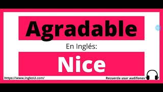 Cómo se dice Agradable en inglés  Agradable en ingles [upl. by Eberta718]