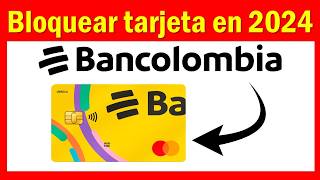 Como BLOQUEAR TARJETA Bancolombia débito o crédito [upl. by Mychal]