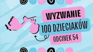 WYZWANIE 100 DZIECIAKÓW odcinek 54 Nareszcie odzyskuję NADZIEJĘ [upl. by Zebe]