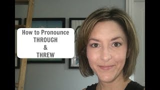 How to Pronounce THROUGH and THREW  American English Homophone Pronunciation Lesson [upl. by Fleck175]