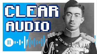 AI Enhanced Audio  Hirohito Surrender Broadcast 玉音放送  HQ Jewel Voice Recording [upl. by Saffren]