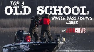 Top 3 OLD SCHOOL LURES for Winter Bass Fishing w John Crews [upl. by Ahsirahc]