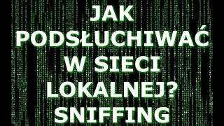 PORADNIK PENTESTERA 12 Ettercap Sniffing Ruch urządzeń w sieci lokalnej [upl. by Alsi]