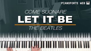 Come Suonare Let It Be  The Beatles Tutorial Pianoforte [upl. by Haiasi328]