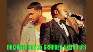 Bachata Mix 35 Grandes Exitos 3 [upl. by Holton]