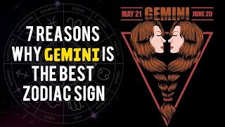 7 Reasons Why Gemini Is The Best Zodiac Sign [upl. by Auoz698]