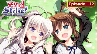 Vivid Strike Episode 12  Within The Peace Your Opponent for the finals is a terribly powerful one [upl. by Eylk]