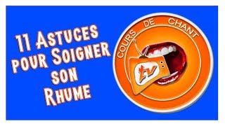 11 ASTUCES pour soigner son rhume quand on est chanteur [upl. by Yeung]