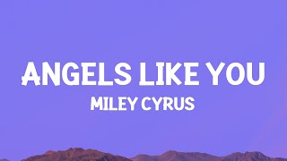 MileyCyrus  Angels Like You Lyrics [upl. by Salbu629]