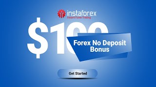 Forex Trading 100 Welcome No Deposit Bonus at InstaForex  Fxgaininfocom [upl. by Shatzer]