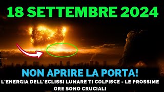 STA ARRIVANDO 18 Settembre 2024 Eclissi Lunare Di Luna Piena Ora  Lascerà Tutti Senza Parole [upl. by Kery476]