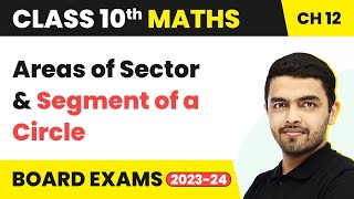 Area Related to Circles  Areas of Sector amp Segment of a Circle  Class 10 Maths Chapter 12 202223 [upl. by Nnylimaj]