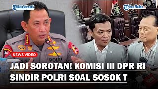 JADI SOROTAN Komisi III DPR RI Sindir Polri Soal Sosok T Pengendali Judi Online Hingga Kebal Hukum [upl. by Adora332]