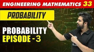 Engineering Mathematics 33  Probability Ep 3  GATE All Branches [upl. by Lemraj809]