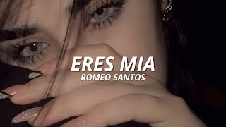 Romeo Santos  Eres Mia  LetraLyrics [upl. by Oinotnaesoj]