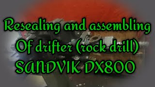 Sandvik DX800 drifter rock drill resealing and assembling [upl. by Lucius]