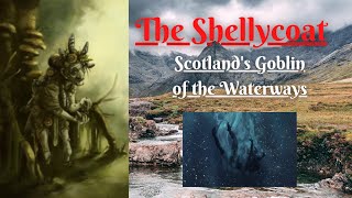 The Shellycoat Scotlands Goblin of the Waterways Scottish Folklore [upl. by Ayidah]