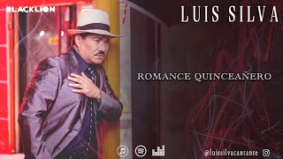 Luis Silva  Romance Quinceañero Video Lyric Oficial [upl. by Kurtzig472]