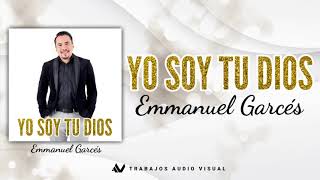 Emmanuel Gárces  quotYo soy Tú Diosquot [upl. by Ashlin]