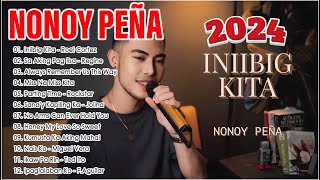 INIIBIG KITA  NONOY PEÑA Most Beautiful Love Songs 💟 NONOY PEÑA Nonstop Playlist 2024 [upl. by Assiroc]