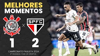 Corinthians 1x2 São Paulo  Melhores Momentos  Campeonato Paulista 2024 [upl. by Nosyerg]