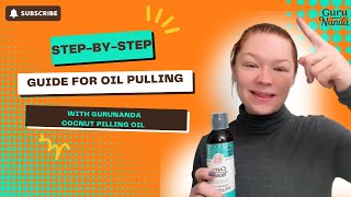 StepbyStep Guide to Oil Pulling with GuruNanda Coconut Oil [upl. by Quintessa]