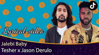 Tesher Jason Derulo  Jalebi Baby Lyrical [upl. by Byrne]