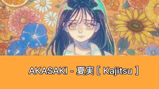 AKASAKI  夏実  Kajitsu  Romaji Lyrics [upl. by Aniroz465]