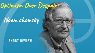 Optimism Over Despair A Review of Noam Chomskys Book [upl. by Yesor]