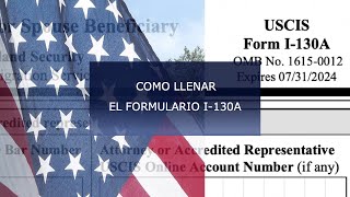 COMO LLENAR EL FORMULARIO I130A │EL FORMULARIO NUEVO │español visa cita [upl. by Netsew]