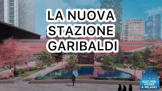 La nuova Piazza della Stazione Garibaldi Milano ecco il cantiere ad oggi e il progetto [upl. by Will]