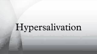 Hypersalivation [upl. by Annoyk]