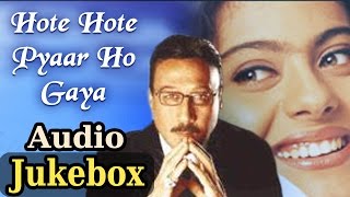 Hote Hote Pyar Ho Gaya HD  All Songs Kajol Jackie Shroff Kumar Sanu Alka Yagnik K S Chitra [upl. by Fae]