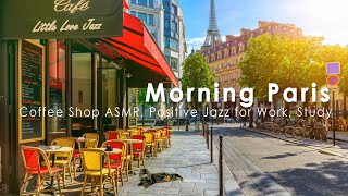 Paris Cafe Ambience ♫ Mellow Morning Paris Coffee Shop Sounds Jazz Music for Studying Work Relax [upl. by Eicyaj]