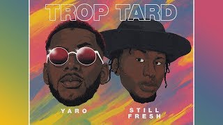 Yaro  Trop tard feat Stillfreshofficiel Lyrics [upl. by Demetria]