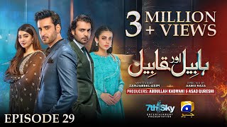 Habil Aur Qabil Episode 29  Eng Sub  Aagha Ali  Yashma Gill  Asad Siddiqui  7th July 2024 [upl. by Meehaf542]