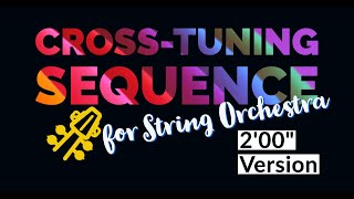 CrossTuning Sequence for String Orchestra  200quot version [upl. by Nagol]