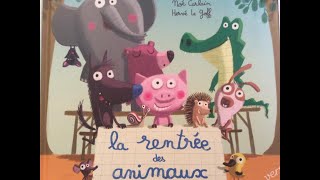 La rentrée des animaux de Noé Carlain et Hervé Le Goff [upl. by Esorylime]