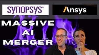 Massive Software Merger Wants to Bring AI to the World  Synopsys Acquires Ansys [upl. by Ecirtnuahs]