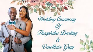 Wedding Ceremony of Theophilus Darling amp Venethria Gray [upl. by Dinesh183]