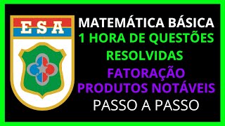 ESA  REVISÃO PRODUTOS NOTÁVEIS E FATORAÇÃO  1 HORA DE QUESTÕES [upl. by Herby]