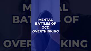 Mental Battles of OCD Overthinking Explained  OCD Mantra  ocd overthinking [upl. by Lach511]