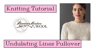 Knitting Tutorial  Undulating Lines Pullover [upl. by Nylakcaj]