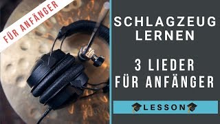 Schlagzeug lernen  Lieder für Anfänger 3 Songs für Einsteiger [upl. by Yrojram]